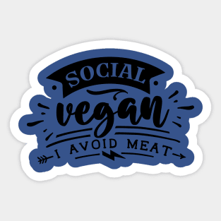 Social Vegan - I Avoid Meat - Sarcastic Quote Sticker